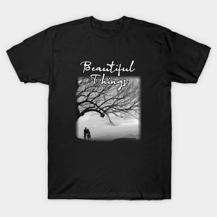 beautiful things T-Shirt